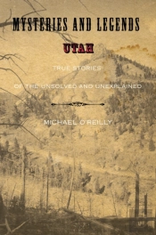 Mysteries And Legends Of Utah