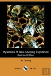Mysteries Of Bee-Keeping Explained (Illustrated Edition) (Dodo Press)
