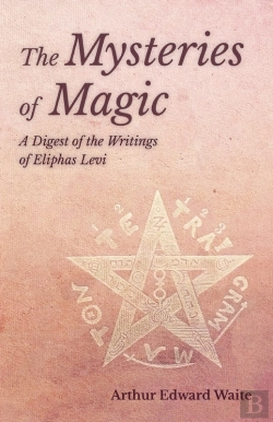 Bertrand.pt - Mysteries Of Magic - A Digest Of The Writings Of Eliphas Levi