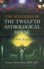 Mysteries Of The Twelfth Astrological House, The: Fallen Angels
