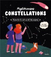 Mystérieuses Constellations : Découvrir Le Ciel Au Fil Des Saisons