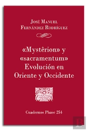 'Mysterion' Y 'Sacramentum'. Evolución En Oriente Y Occidente