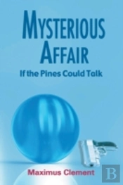 Mysterious Affair: If The Pines Could Ta