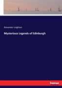 Mysterious Legends Of Edinburgh