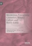 Mysterious Pyongyang: Cosmetics, Beauty Culture And North Korea