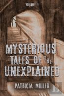 Mysterious Tales Of The Unexplained
