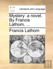 Mystery: A Novel. By Francis Lathom, ...
