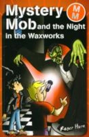 Mystery Mob And The Night In The Waxworks Series 2