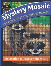 Mystery Mosaics Use Color To Reveal Secret Images Color By Number Relaxation & Discover The Magic