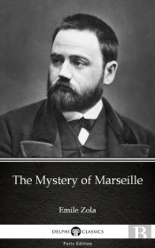 Mystery Of Marseille By Emile Zola (Illustrated)