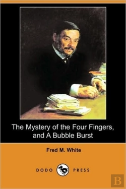 Bertrand.pt - MYSTERY OF THE FOUR FINGERS, AND A BUBBLE BURST (DODO PRESS)