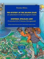 Mystery Of The Golden Stars - An Adventure In The European Union (Misterul Stelelor Aurii - O Aventura In Uniunea Europeana)