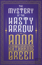 Mystery Of The Hasty Arrow