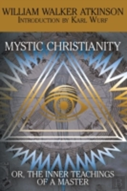 Bertrand.pt - Mystic Christianity, Or The Inner Teachings Of The Master