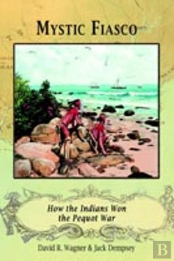 Bertrand.pt - Mystic Fiasco How The Indians Won The Pequot War