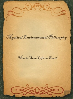 Bertrand.pt - Mystical Environmental Philosophy: How To Save Life On Earth