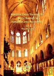 Mystical Extra Training For Franz Bardon'S Initiation Into Hermetics