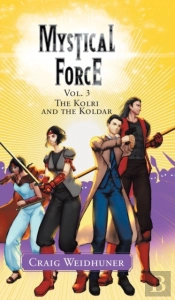 Mystical Force: Vol. 3 The Kolri And The