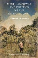 Mystical Power And Politics On The Swahili Coast