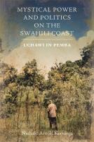 Mystical Power And Politics On The Swahili Coast