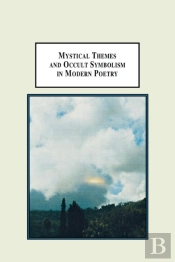 Mystical Themes And Occult Symbolism In Modern Poetry