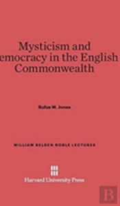 Mysticism And Democracy In The English Commonwealth