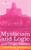 Mysticism And Logic And Other Essays