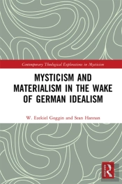 Mysticism And Materialism In The Wake Of German Idealism