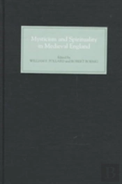 Mysticism And Spirituality In Medieval England