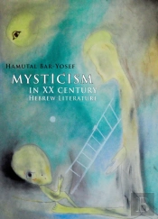 Mysticism In Twentieth-Century Hebrew Literature