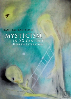 Bertrand.pt - Mysticism In Twentieth-Century Hebrew Literature