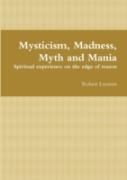Mysticism, Madness, Myth And Mania