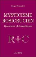 Mysticisme Rosicrucien ; Questions Philosophiques