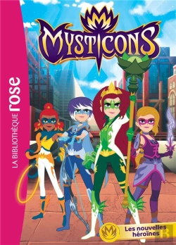 Bertrand.pt - Mysticons T.1 ; Les Nouvelles Héroïnes