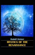 Mystics Of The Renaissance (Illustrated Edition)