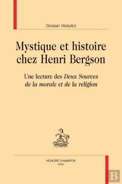 Bertrand.pt - Mystique Et Histoire Chez Henri Bergson : Une Lecture Des 