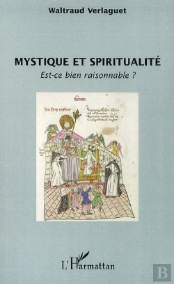 Bertrand.pt - Mystique Et Spiritualité ; Est Ce Bien Raisonnable ?