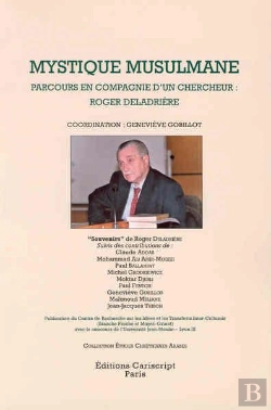 Bertrand.pt - Mystique Musulmane. Parcours En Compagnie D'Un Chercheur: Roger Deladriere.Coordination: G.Gobillot