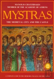Mystras - The Medieval City And Castle