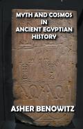 Myth And Cosmos In Ancient Egyptian History