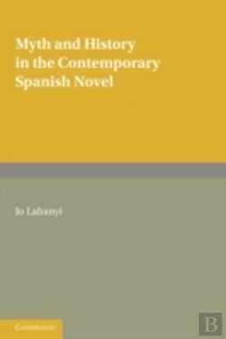 Bertrand.pt - Myth And History In The Contemporary Spanish Novel