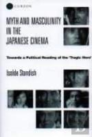 Myth And Masculinity In The Japanese Cinema