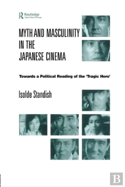 Bertrand.pt - Myth And Masculinity In The Japanese Cinema