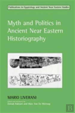 Bertrand.pt - Myth And Politics In Ancient Near Eastern Historiography