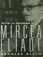 Myth And Religion In Mircea Eliade
