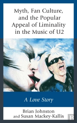 Bertrand.pt - Myth, Fan Culture, And The Popular Appeal Of Liminality In The Music Of U2