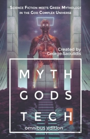 Myth Gods Tech 1 - Omnibus Edition: Scie