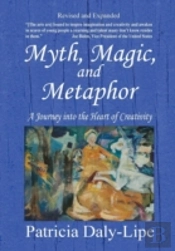 Myth, Magic, And Metaphor - A Journey In