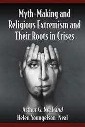 Myth-Making And Religious Extremism And Their Roots In Crises