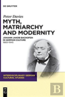 Myth, Matriarchy And Modernity